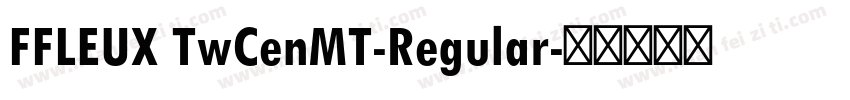 FFLEUX TwCenMT-Regular字体转换